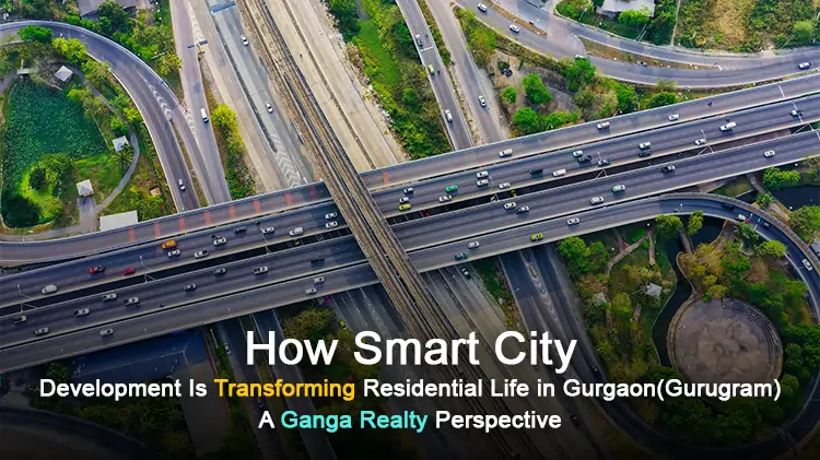 Modern smart city development in Gurgaon with advanced residential infrastructure, digital amenities, sustainable living features, and smart home technologies by Ganga Realty.