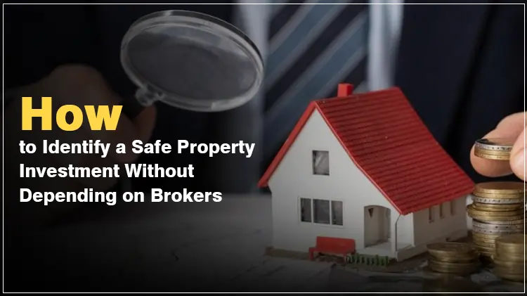 A person examines a model house with a magnifying glass next to stacked coins, illustrating property investment and financial evaluation. Text discusses identifying safe property investments independently.